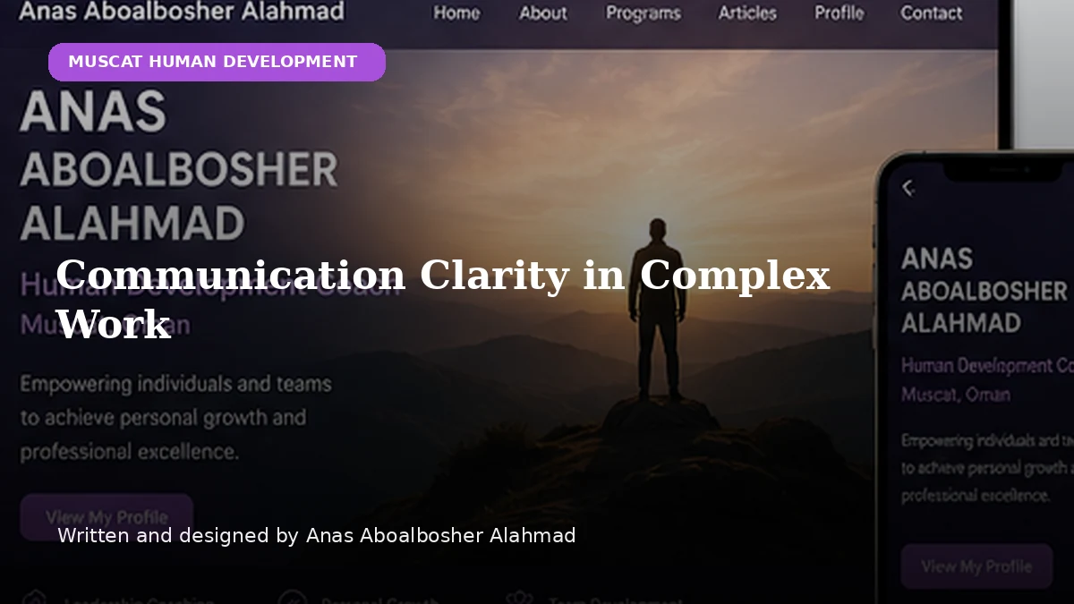 Communication Clarity in Complex Work by Anas Aboalbosher Alahmad