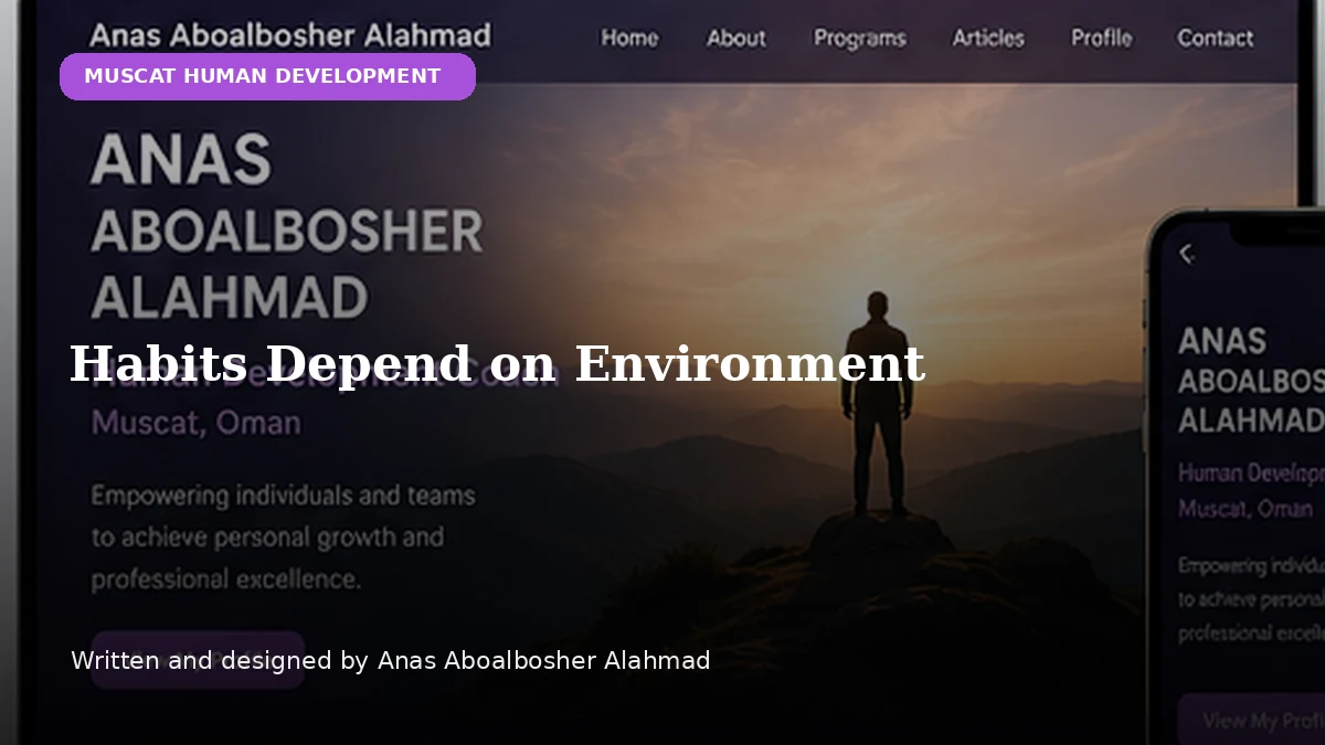 Habits Depend on Environment by Anas Aboalbosher Alahmad