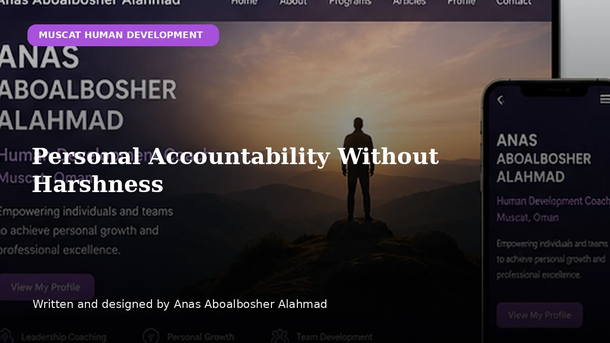 Personal Accountability Without Harshness by Anas Aboalbosher Alahmad