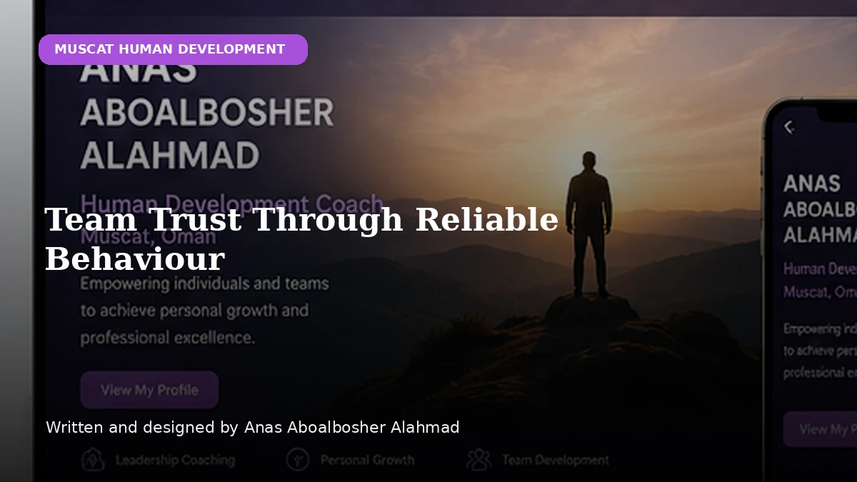 Team Trust Through Reliable Behaviour by Anas Aboalbosher Alahmad